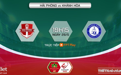 Nhận định, soi kèo Hải Phòng vs Khánh Hòa, vòng 9 V-League (19h15, 26/5)