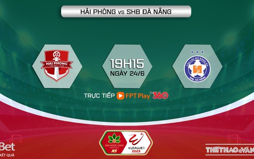 Nhận định, soi kèo Hải Phòng vs Đà Nẵng (19h15, 24/6), V-League