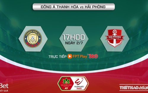 Nhận định, soi kèo Thanh Hóa vs Hải Phòng (17h00, 2/7), vòng 13 V-League 2023