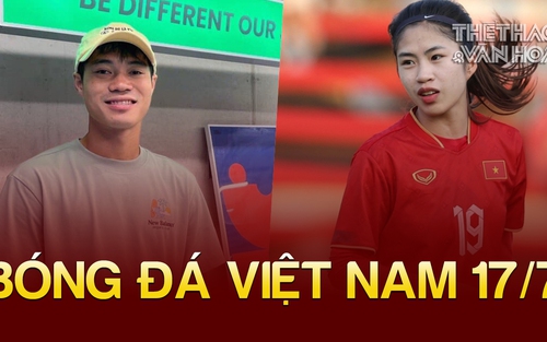 Bóng đá Việt Nam 17/7: Thanh Nhã thừa nhận điểm yếu, Văn Toàn trở lại luyện tập cùng Seoul E-Land