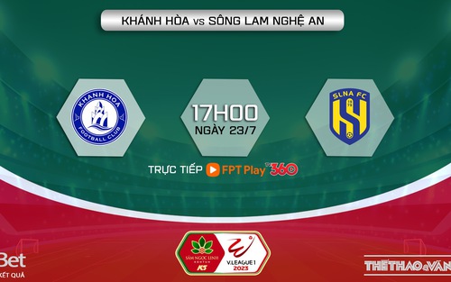 Nhận định, soi kèo Khánh Hòa vs SLNA (17h00, 23/7), vòng 2 giai đoạn 2 V-League