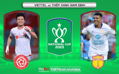 Soi kèo Viettel vs Nam Định (19h15, 11/7), nhận định bóng đá TK Cúp Quốc gia