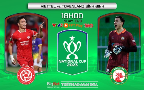 Nhận định bóng đá Viettel vs Bình Định, bán kết Cúp Quốc gia (18h00, 16/8)