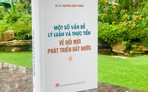 Sách 'Một số vấn đề lý luận và thực tiễn về đổi mới, phát triển đất nước': Tư liệu mang giá trị lý luận và thực tiễn sâu sắc