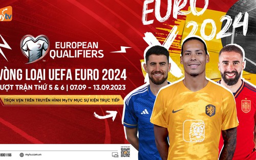 Xem vòng loại Euro 2024 trực tiếp trên truyền hình MyTV: khởi tranh lượt trận 5, 6