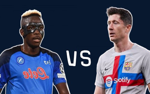 Đối đầu Osimhen vs Lewandowski: Gọi nhau giữa hiện thực mong manh