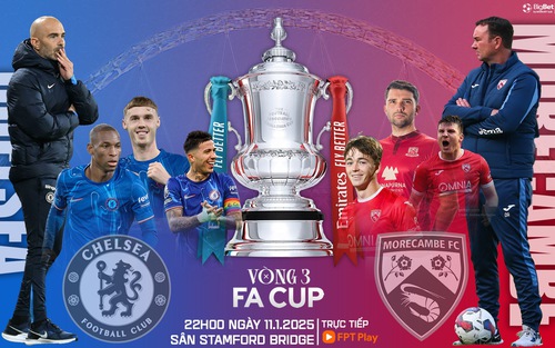 Nhận định, soi tỷ lệ Chelsea vs Morecambe 22h hôm nay 11/1, vòng 3 FA Cup