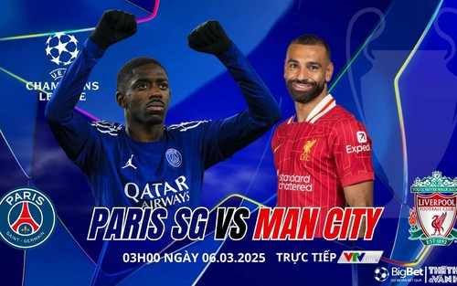 Nhận định, soi tỷ lệ Paris Saint-Germain vs Liverpool 3h00 hôm nay 6/3, Champions League vòng 1/8