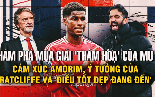 Khám phá mùa giải 'thảm hoạ' của MU: Cảm xúc Amorim, ý tưởng của Ratcliffe và 'điều tốt đẹp đang đến'