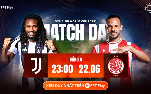 Nhận định bóng đá hôm nay 22/6: Juventus vs Wydad Casablanca, Real Madrid vs Pachuca