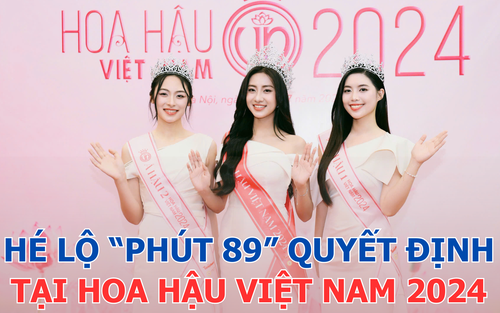 Hé lộ "phút 89" quyết định tại Hoa hậu Việt Nam 2024