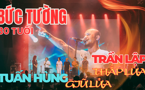Bức Tường 30 tuổi: Trần Lập thắp lửa, Tuấn Hùng giữ lửa