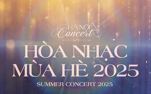 Hoà nhạc mùa Hè 2025: "Năng lượng mới bước vào kỷ nguyên mới” 