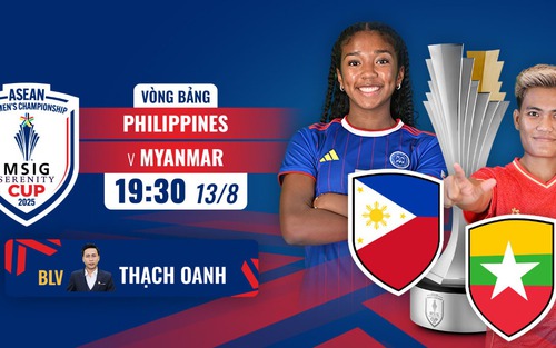 Lịch thi đấu bóng đá hôm nay 13/8: Trực tiếp nữ Philippines vs nữ Myanmar