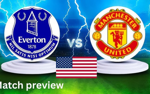 Nhận định bóng đá hôm nay 3/8: Tottenham vs Newcastle, MU vs Everton