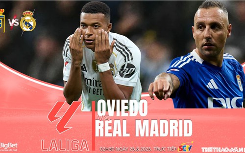 Nhận định, soi tỷ lệ Oviedo vs Real Madrid 02h30 ngày 25/8, vòng 2 La Liga