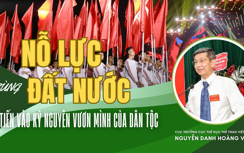 Cục trưởng Nguyễn Danh Hoàng Việt: 'Nỗ lực cùng đất nước tiến vào kỷ nguyên vươn mình của dân tộc'