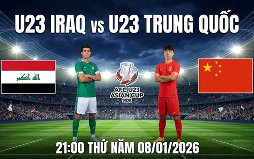 Link xem trực tiếp bóng đá U23 Iraq vs U23 Trung Quốc 21h hôm nay, VCK U23 châu Á 2026 