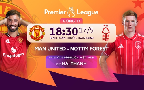 Link xem trực tiếp bóng đá MU vs Nottingham Forest 18h30 hôm nay, Ngoại hạng Anh vòng 37