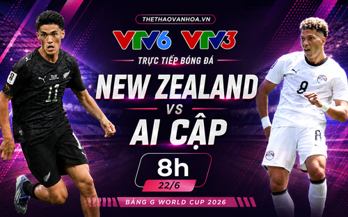 VTV6 VTV3 trực tiếp bóng đá New Zealand vs Ai Cập 8h00 hôm nay, bảng G World Cup 2026