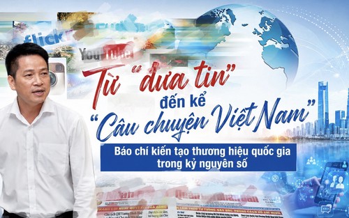 Từ "đưa tin" đến kể "Câu chuyện Việt Nam": Báo chí kiến tạo thương hiệu quốc gia trong kỷ nguyên số