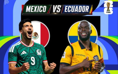 Nhận định Mexico vs Ecuador (8h ngày 1/7) World Cup 2026 vòng 1/16: Chủ nhà vượt ải khó