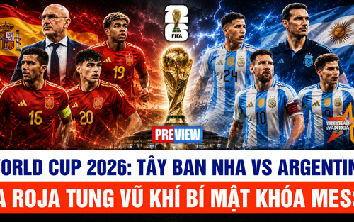 VIDEO Bản tin PREVIEW World Cup 2026 ngày 18/7: De la Fuente tung vũ khí bí mật khóa Messi