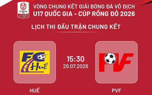 Lịch thi đấu bóng đá hôm nay 29/7: Trực tiếp chung kết U17 quốc gia