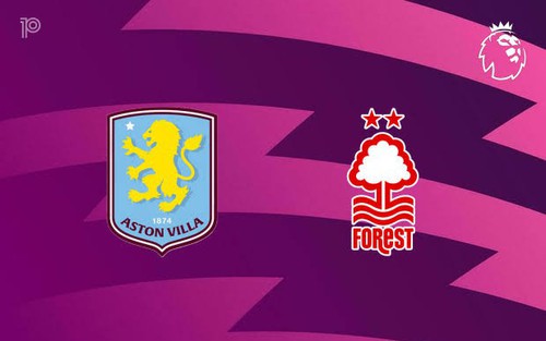 Nhận định Aston Villa vs Nottingham Forest 21h00 ngày 12/9, vòng 4 Ngoại hạng Anh