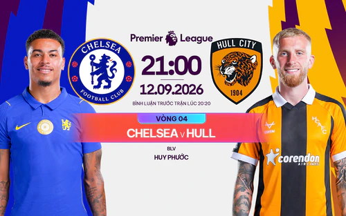 Link xem trực tiếp bóng đá Chelsea vs Hull City 21h00 hôm nay, vòng 4 Ngoại hạng Anh