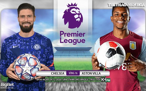 Cập nhật trực tiếp bóng đá Anh: Chelsea vs Aston Villa, Everton vs Man City