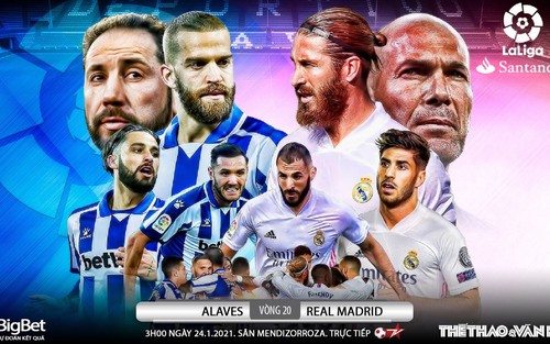 Soi kèo nhà cái Alaves vs Real Madrid. BĐTV trực tiếp La Liga vòng 20