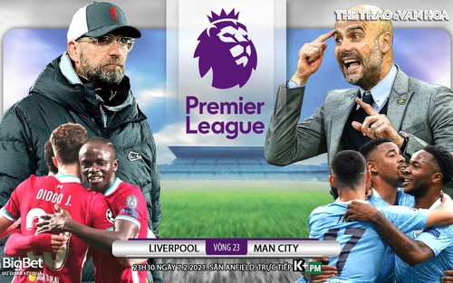 Soi kèo nhà cái Liverpool vs Man City. K+PM trực tiếp bóng đá Ngoại hạng Anh