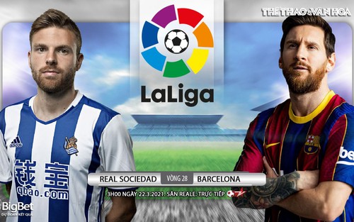 Soi kèo nhà cái Real Sociedad vs Barcelona. BĐTV trực tiếp bóng đá Tây Ban Nha