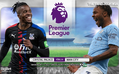 Soi kèo nhà cái Crystal Palace vs Man City. K+, K+PM trực tiếp bóng đá Anh hôm nay