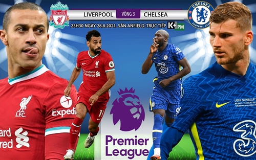 Soi kèo nhà cái Liverpool vs Chelsea và nhận định bóng đá Ngoại hạng Anh (23h30 ngày 28/8)