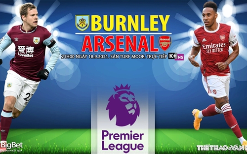 Soi kèo nhà cái Burnley vs Arsenal và nhận định bóng đá Ngoại hạng Anh (21h00, 18/9)