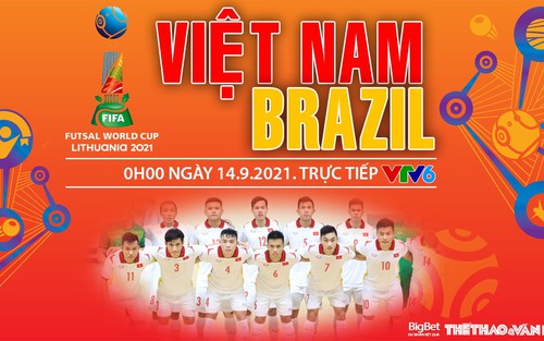 Soi kèo nhà cái Futsal Việt Nam vs Brazil và nhận định bóng đá Futsal World Cup 2021 (00h00, 14/9)