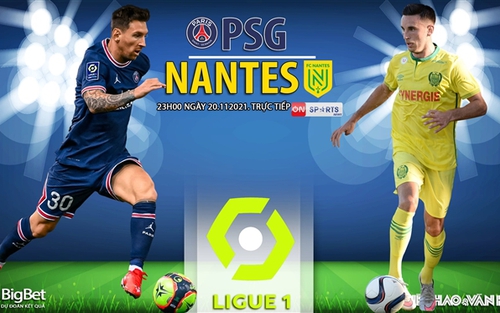 Soi kèo nhà cái PSG vs Nantes. Nhận định, dự đoán bóng đá Pháp (23h00, 20/11)