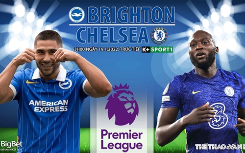 Soi kèo nhà cái Brighton vs Chelsea. Nhận định, dự đoán bóng đá Anh (3h00, 19/1)