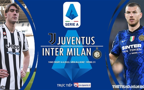 Soi kèo nhà cái Juventus vs Inter Milan. Nhận định, dự đoán bóng đá Serie A (1h45, 4/4)