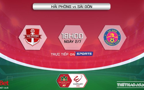 Soi kèo nhà cái Hải Phòng vs Sài Gòn FC. Nhận định, dự đoán bóng đá V-League 2022 (18h00, 2/7)