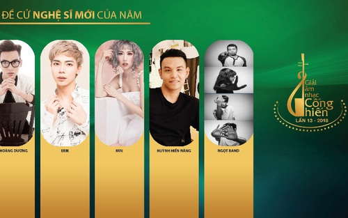 Đề cử Nghệ sĩ mới của năm, Giải Âm nhạc Cống hiến lần 13-2018: Mỗi người một vẻ…