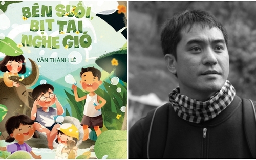 Đọc 'Bên suối, bịt tai nghe gió': Văn Thành Lê và dòng suối tuổi thơ trong lành