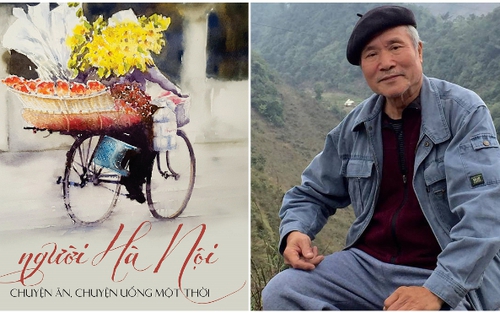 'Người Hà Nội: chuyện ăn, chuyện uống một thời': 'Tương tư về Hà Nội' để viết về Hà Nội
