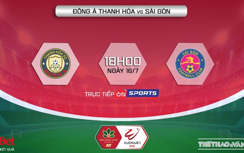 VIDEO Trực tiếp Thanh Hóa vs Sài Gòn - Trực tiếp bóng đá V-League 2022 (18h00, 16/7)