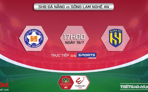 VIDEO trực tiếp Đà Nẵng vs SLNA: Trực tiếp bóng đá V-League 2022 (17h00, 19/7)