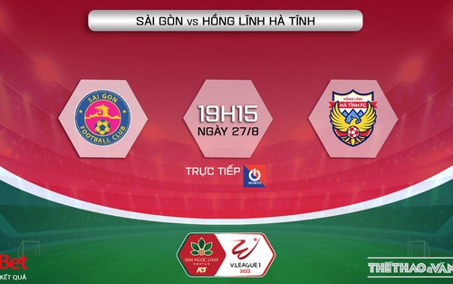 Soi kèo nhà cái Sài Gòn vs Hà Tĩnh. Nhận định, dự đoán bóng đá V-League 2022 (19h15, 27/8)