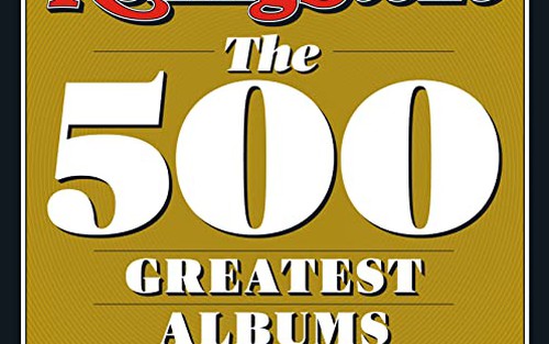 Rolling Stone phát hành cuốn ‘500 Album hay nhất mọi thời đại’, nhiều câu hỏi được giải mã