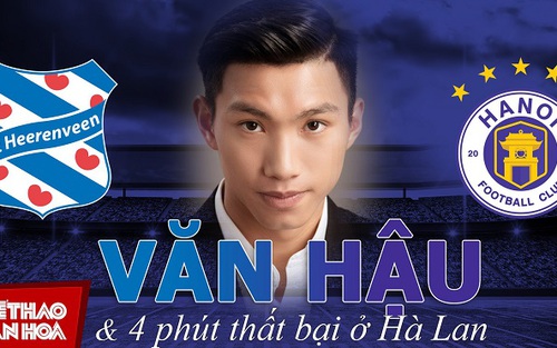 Văn Hậu trở lại Hà Nội FC với 4 phút thất bại tại Hà Lan cùng tương lai bỏ ngỏ